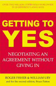 Getting to Yes: Negotiating Agreement Without Giving In by Roger Fisher, William L. Ury, Bruce Patton